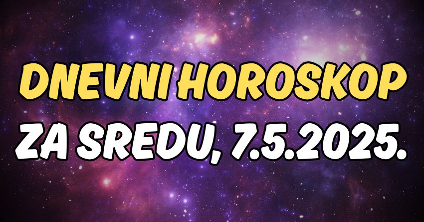 Dnevni horoskop za 7.maj:Neki znaci će dobiti ono za čim lude! Dnevni horoskop za 7.maj:Neki znaci će dobiti ono za čim lude!
