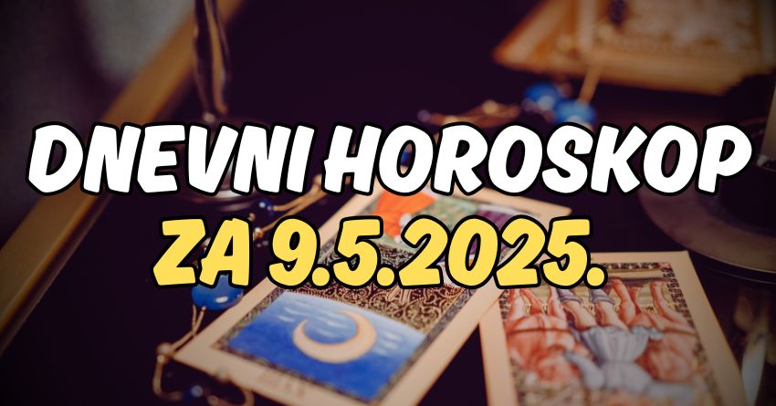 Dnevni horoskop za petak:9.maj će ostvariti nečiju najveću želju! Dnevni horoskop za petak:9.maj će ostvariti nečiju najveću želju!