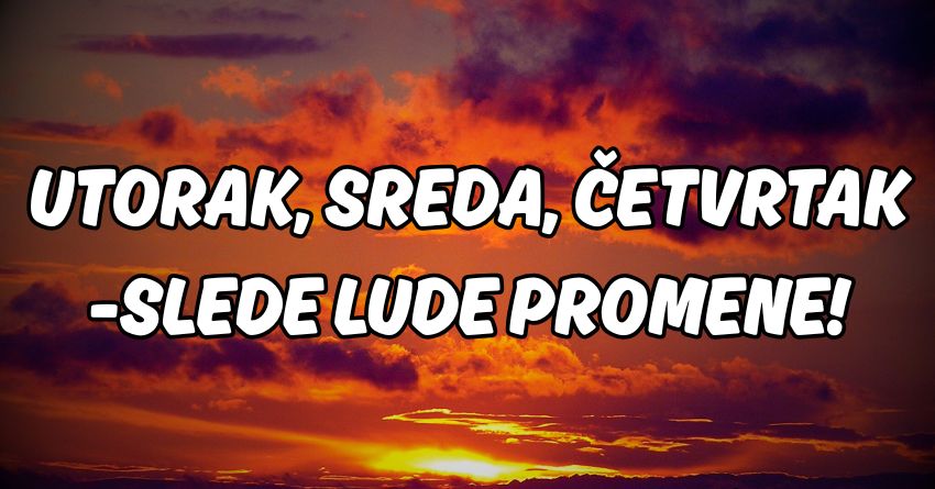 Utorak,sreda,četvrtak:Neko će morati da donese važnu odluku! Utorak,sreda,četvrtak:Neko će morati da donese važnu odluku!