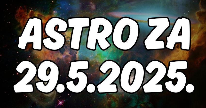 Astro za 29.maj:Posao,ljubav i zdravlje-za sve zodijake! Astro za 29.maj:Posao,ljubav i zdravlje-za sve zodijake!
