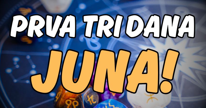 Tri prva dana u junu:Saznajte sta donose nedelja,ponedeljak i utorak! Tri prva dana u junu:Saznajte sta donose nedelja,ponedeljak i utorak!
