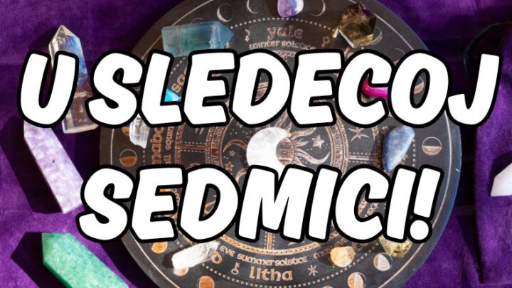 Osobe rodjene u ovim znacima maksimalno će uživati u narednoj sedmici!