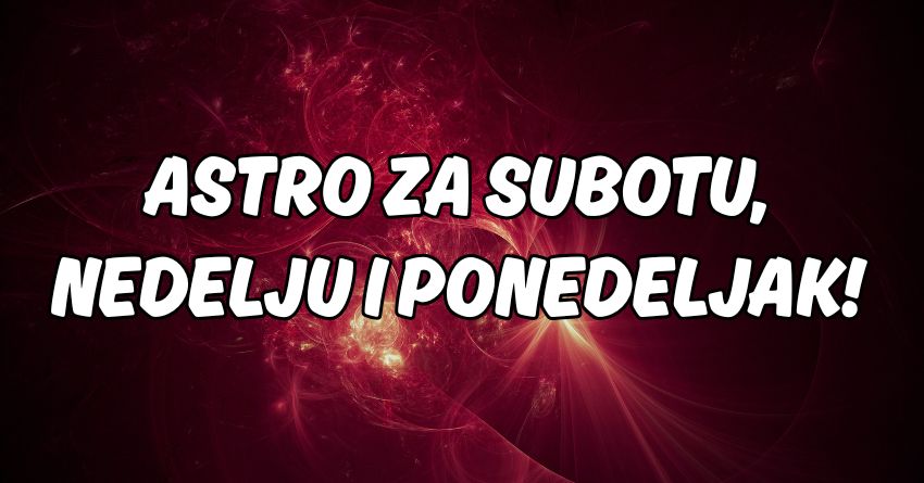 Subota, nedelja i ponedeljak: Dani da se stisaju bure, splasnu razocarenja, a ovom znaku sledi pet minuta srece! Subota, nedelja i ponedeljak: Dani da se stisaju bure, splasnu razocarenja, a ovom znaku sledi pet minuta srece!
