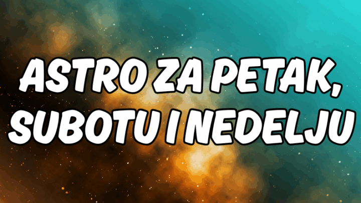 Petak,subota,nedelja:Slede tri dana kada ce cuda biti moguca!