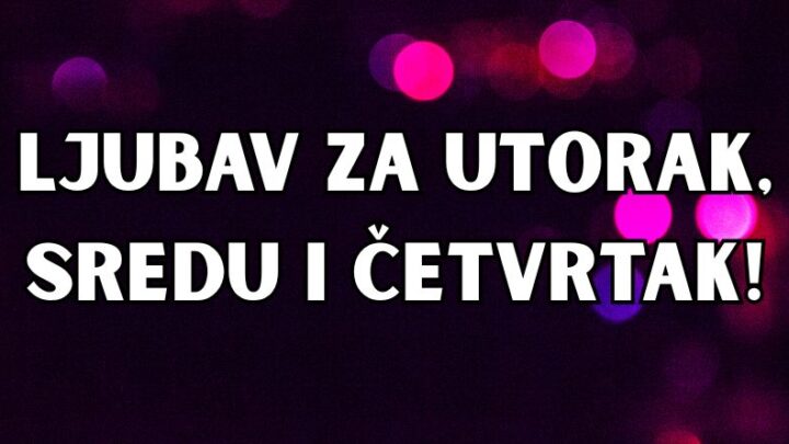Ljubav tokom naredna tri dana: Utorak, sreda i četvrtak će doneti šansu da neko shvati šta želi u svom životu!