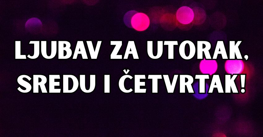 Ljubav tokom naredna tri dana: Utorak, sreda i četvrtak će doneti šansu da neko shvati šta želi u svom životu! Ljubav tokom naredna tri dana: Utorak, sreda i četvrtak će doneti šansu da neko shvati šta želi u svom životu!