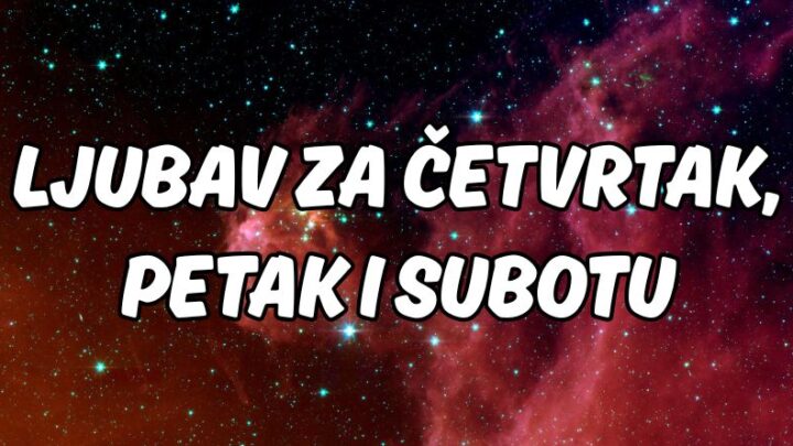 Ljubavni horoskop za cetvrtak,petak i subotu:72.sata kao stvorena za ljubav!