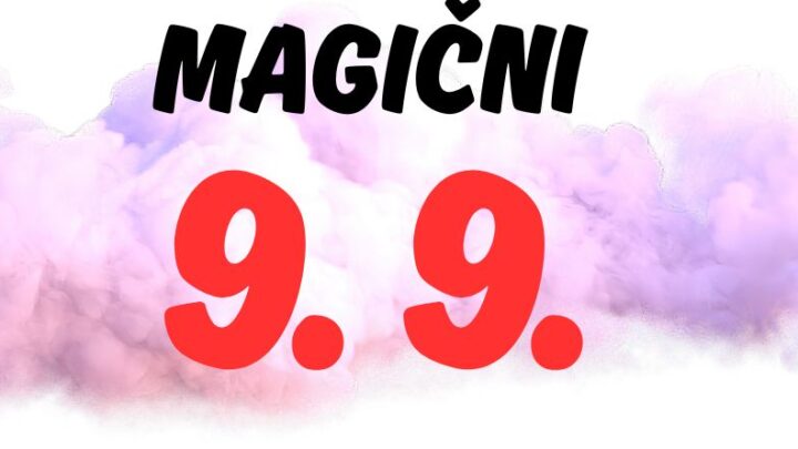 SUTRA JE 9.9: Magičan datum, magičan dan i magičnu sreću donosi!